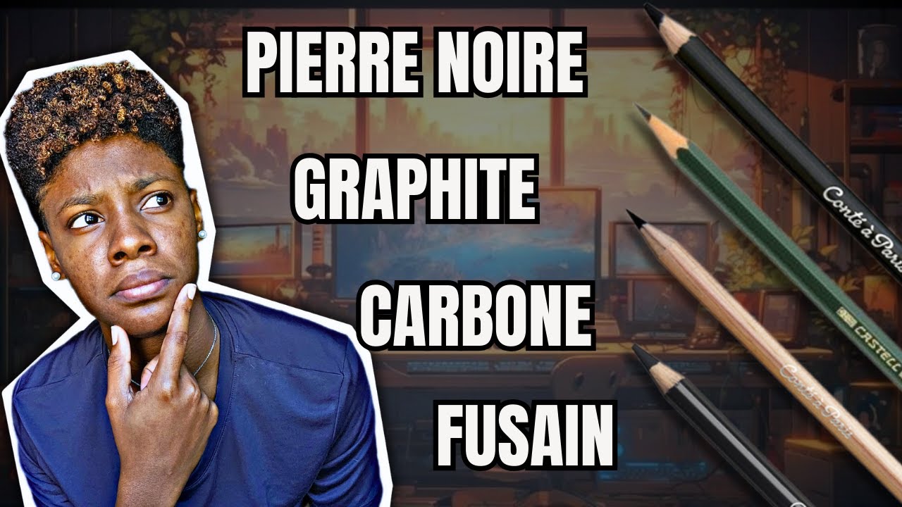 La Différence entre GRAPHITE, PIERRE NOIRE, FUSAIN et CARBONE