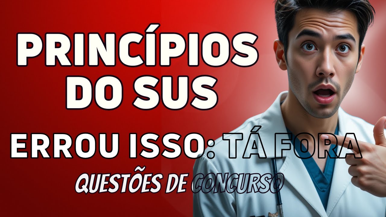Princípios do SUS que Mais Caem em Prova de Concurso! [Explicado com Questões]
