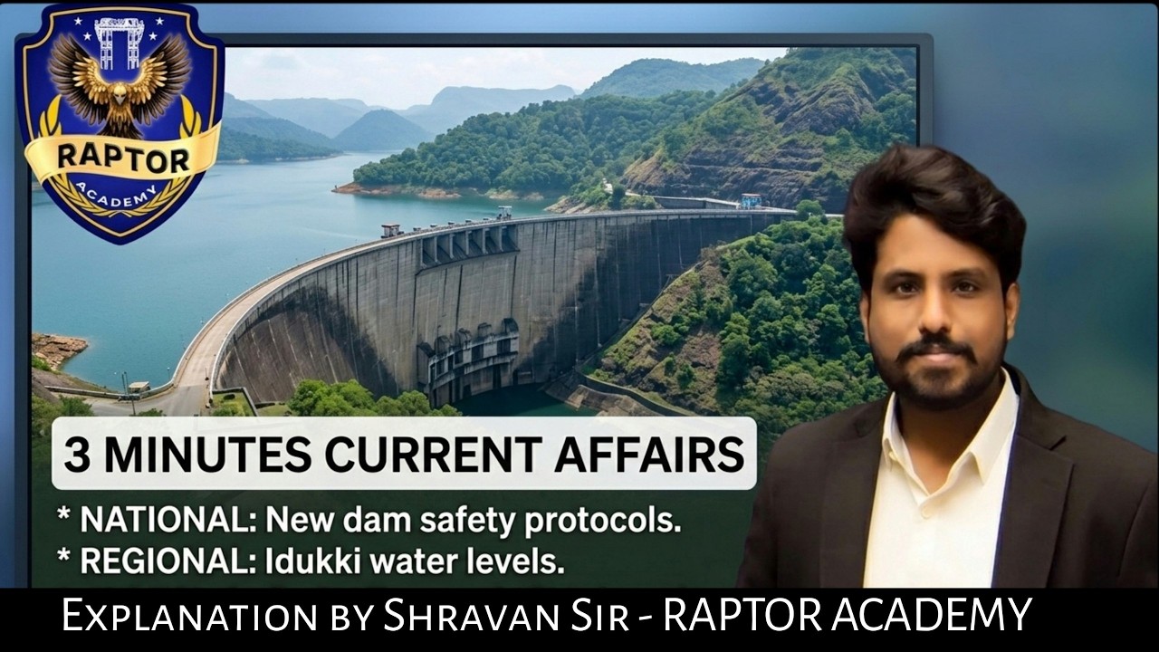 3-Minutes Current Affairs: New Dam Safety Protocols & Idukki Water Levels | Raptor Academy ~ SI&PC 🦅