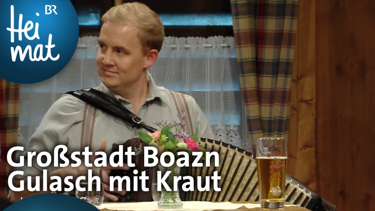 Gro&szlig;stadt Boazn: Gulasch mit Kraut | Wirtshausmusikanten | BR Heimat - die beste Volksmusik