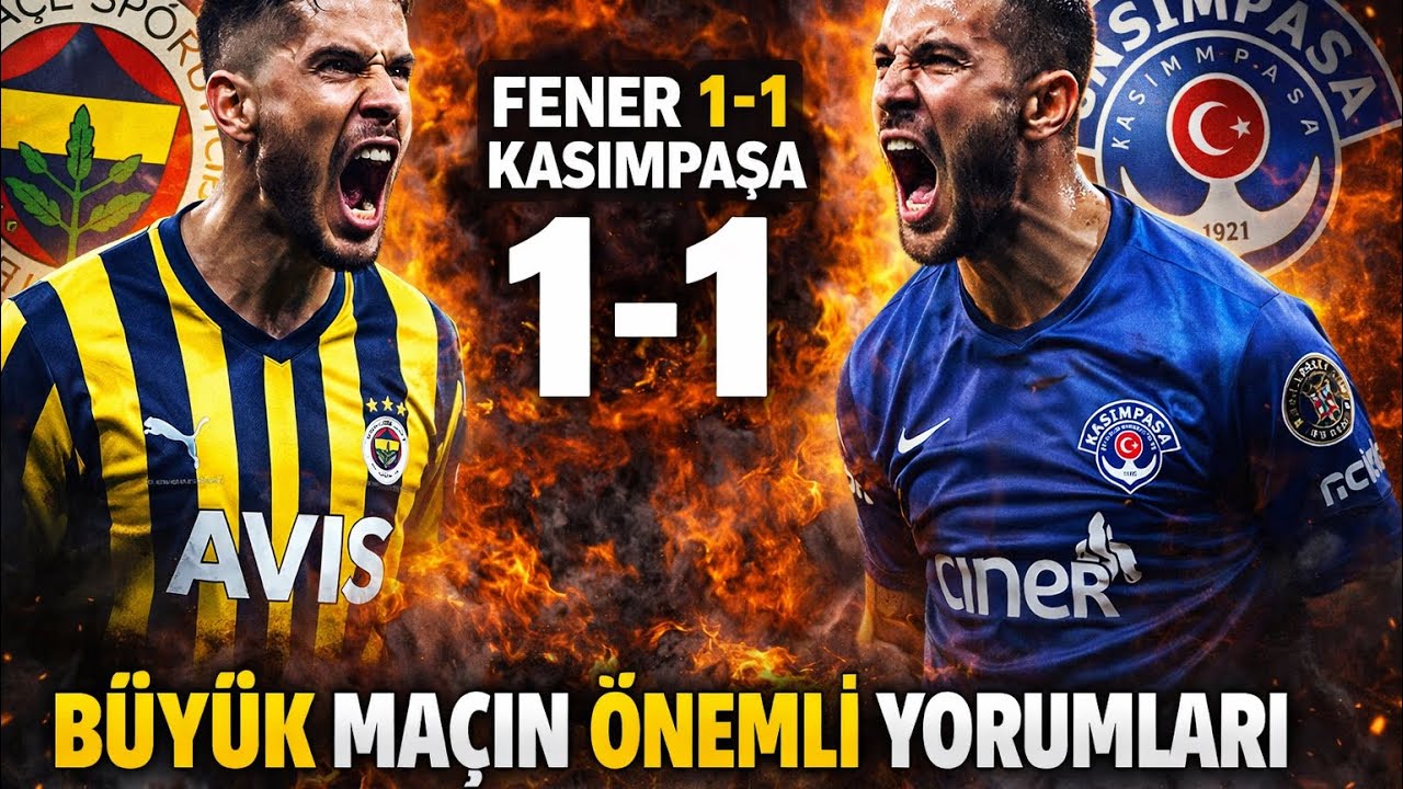 Fenerbahçe Puan Kaybetti! 1-1 Kasımpaşa Maçı Sonrası Tüm Yorumcular Ne Dedi? 