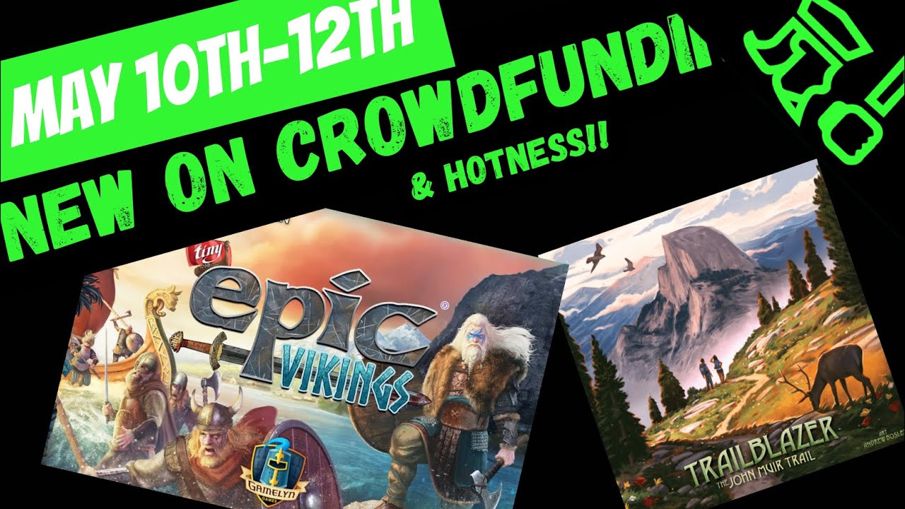 TINY EPIC WEEK! UPDATES on CAMPAIGNS! New Board Games on Crowdfunding To Back Or Not Week of May 10
