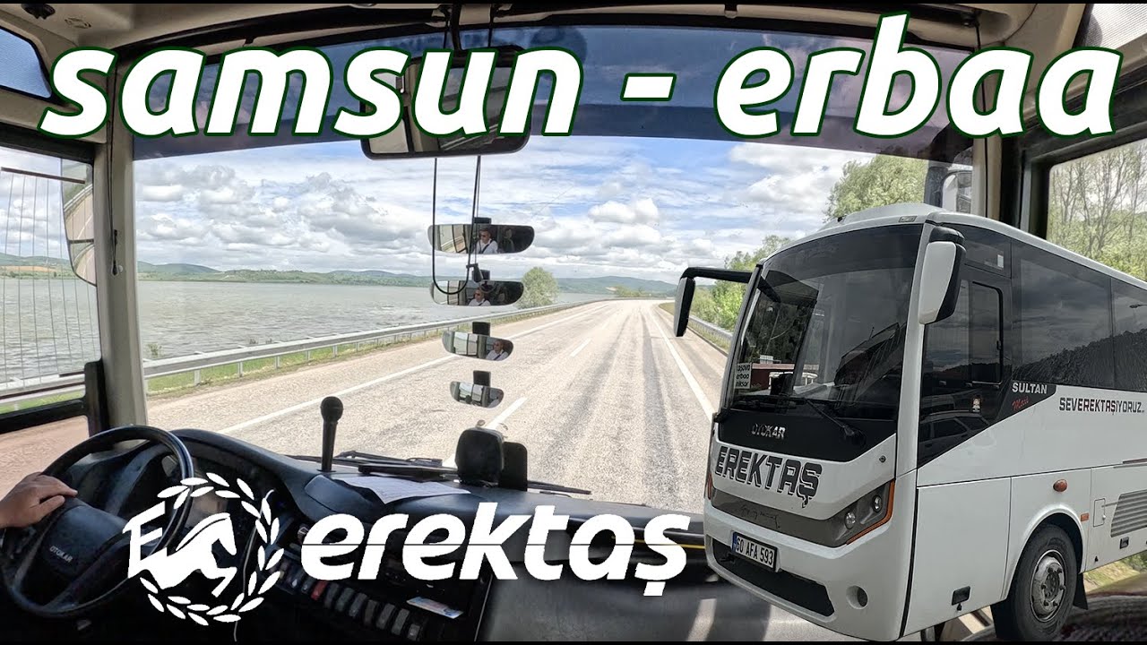 #367 EREKTAŞ TURİZM / SAMSUN - ERBAA OTOBÜS YOLCULUĞU
