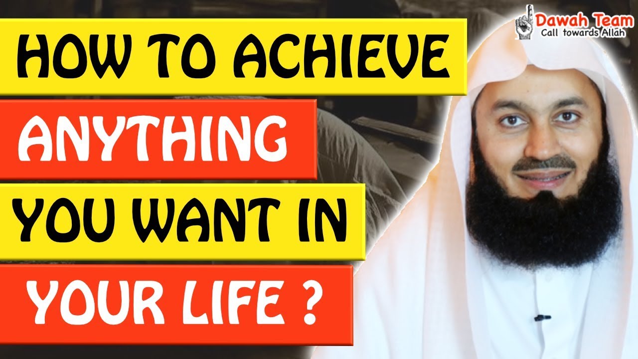 🚨HOW TO ACHIEVE ANYTHING YOU WANT IN YOUR LIFE 🤔 - Mufti Menk