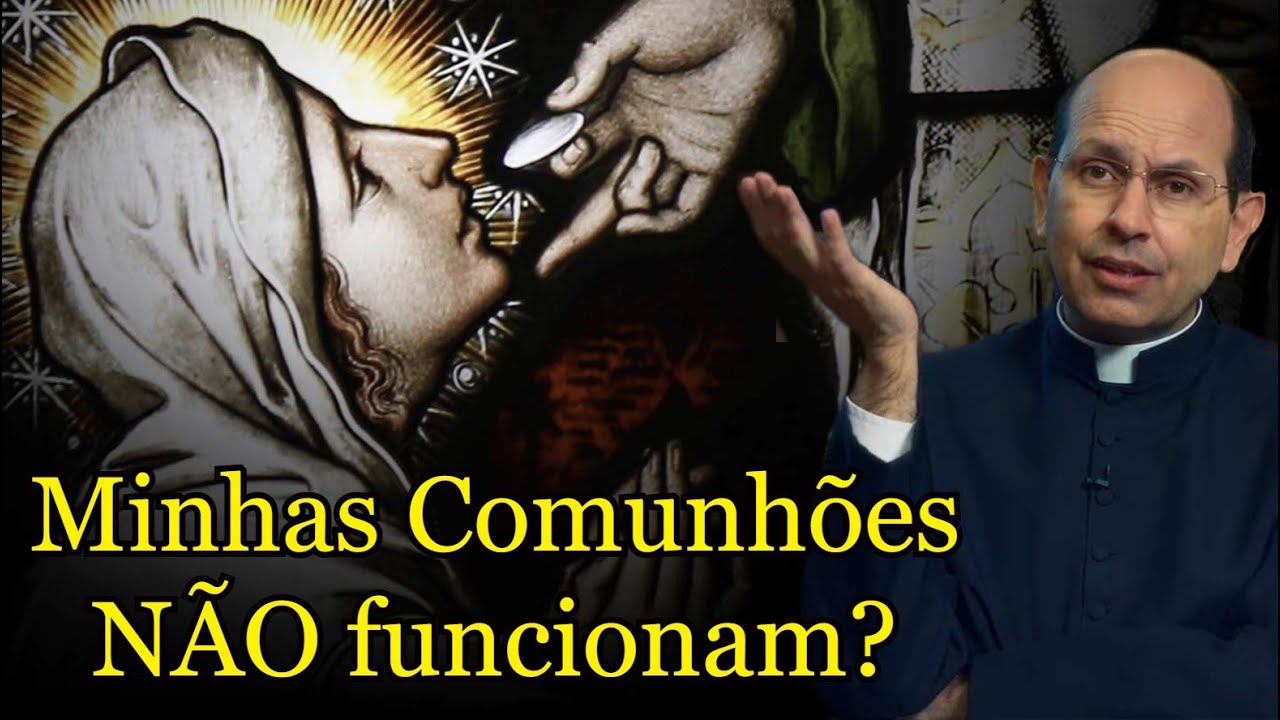 Por que minhas Comunhões NÃO funcionam ??? - Padre Paulo Ricardo