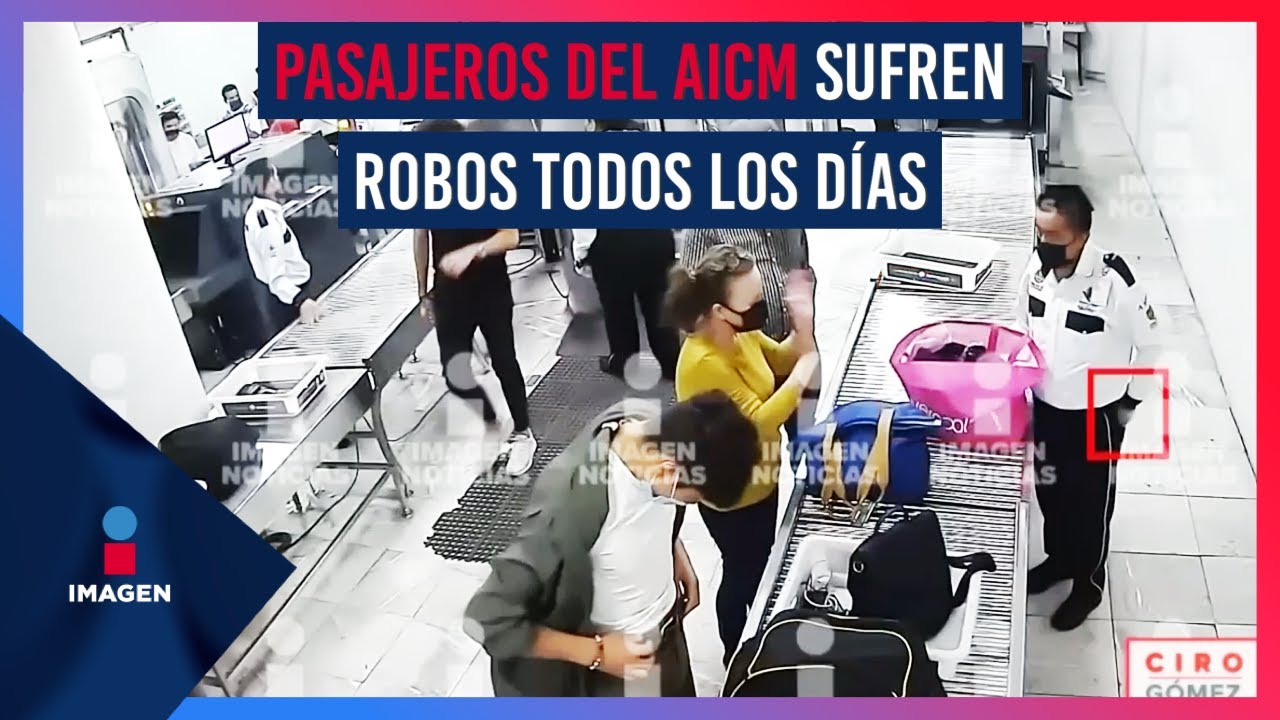 Así trabajan empleados de empresas privadas del AICM para robar a pasajeros | Ciro Gómez Leyva