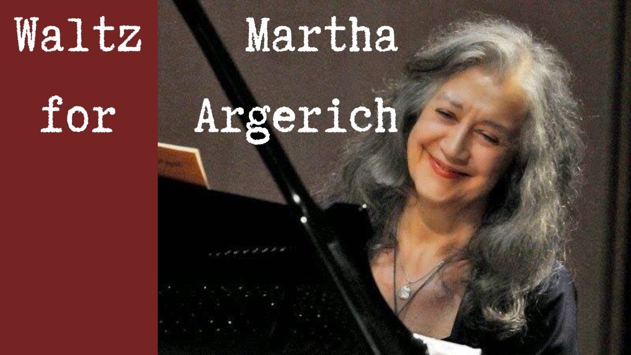 Waltz for Martha Argerich
