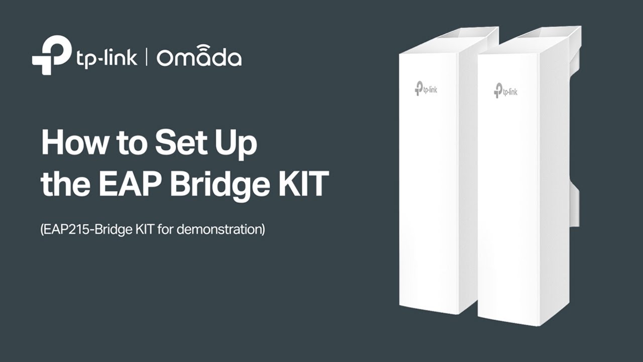 TP-Link | Omada Tutorial | How to Set Up the EAP Bridge KIT (EAP215 Bridge KIT for demonstration)