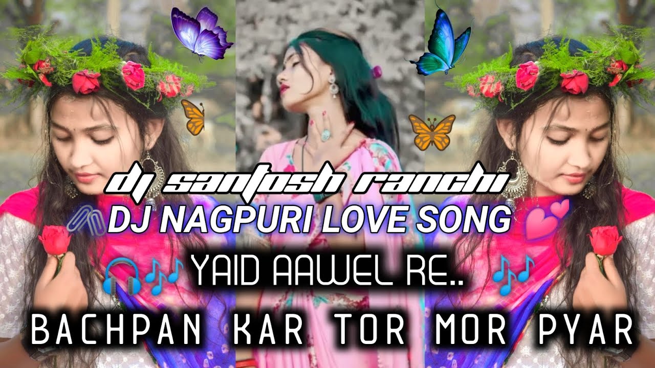 New Nagpuri Dj Remix Song 2025🦋🖇️🔰 || Bachpan Kar Tor Mor Pyar Nagpuri Song Dj🎶🎵⚡