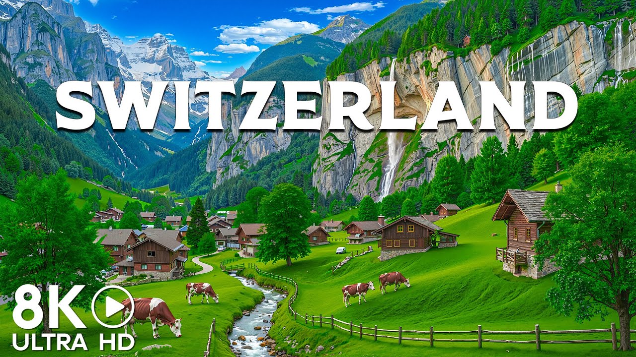 Switzerland 8K - A Relaxing Flight Through Switzerland's Most Beautiful Villages - Paradise on Earth