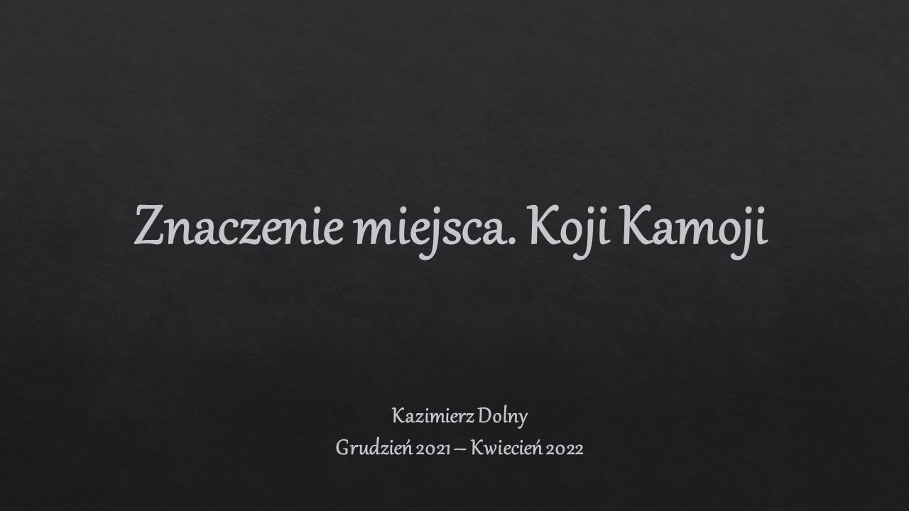 Znaczenie miejsca.  Koji Kamoji - Prezentacja wystawy czasowej.