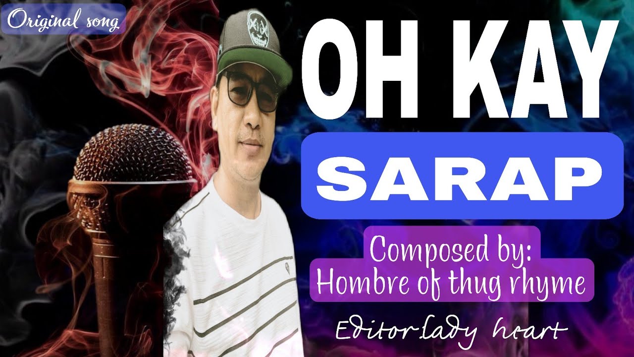 OH KAY SARAP COMPOSED BY HOMBRE OF THUG RHYME #rapper