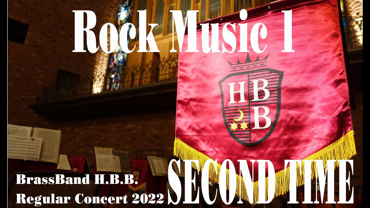 Rock Music 1 (Goff Richards) BrassBand H.B.B. Regular Concert 2022 "SECOND TIME"