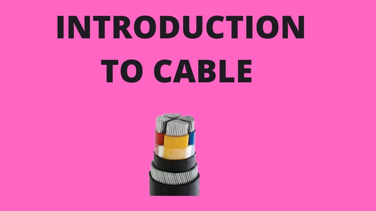 Introduction to Cable | what is cable  ? | HT and LT cable