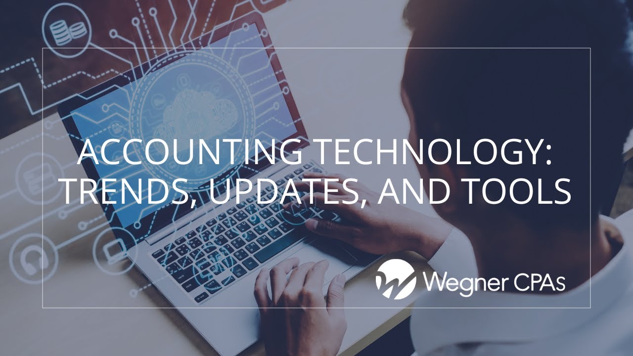Accounting Technology Trends Updates and Tools