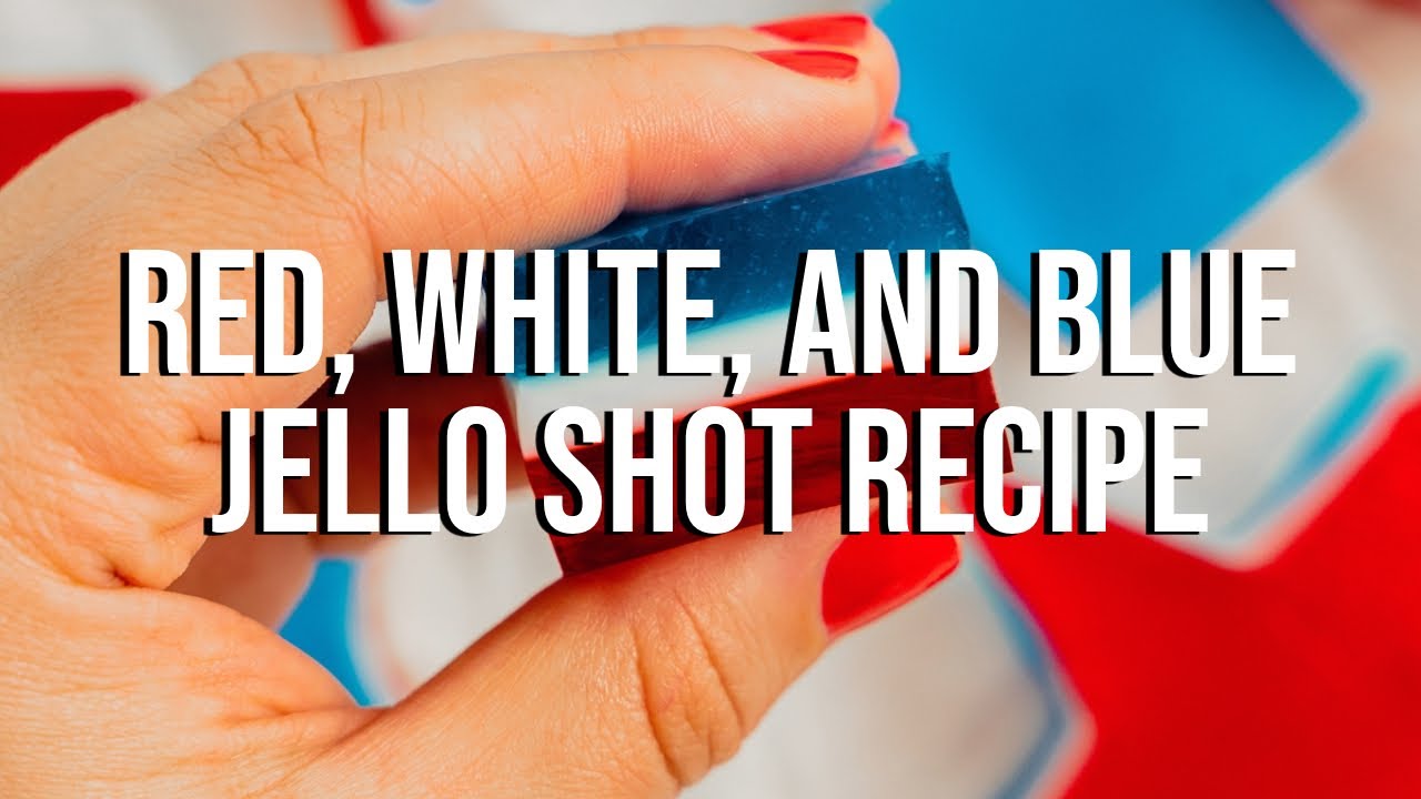 Red, White, and Blue Layered Jello Shots!