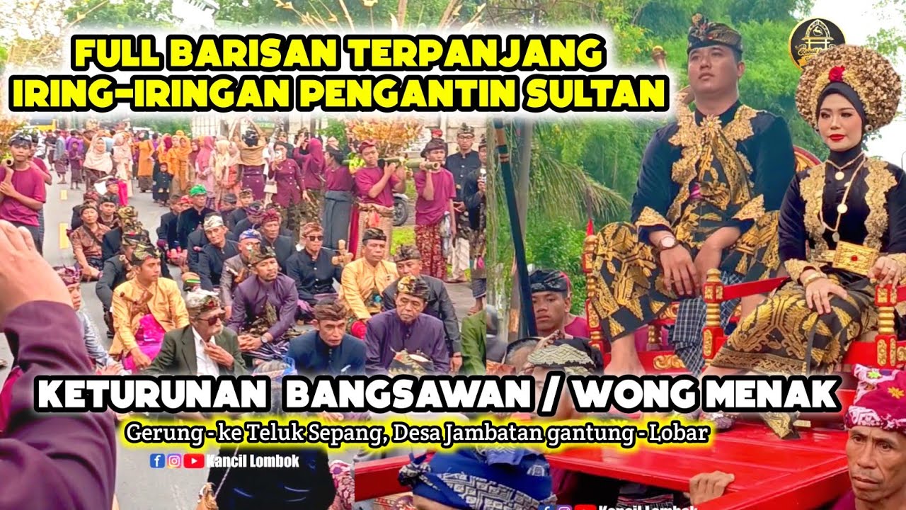 NYONGKOLAN PENGANTIN SULTAN ANAK  WONG MENAK GERUNG LOMBOK BARAT DENGAN BARISAN TERPANJANG 