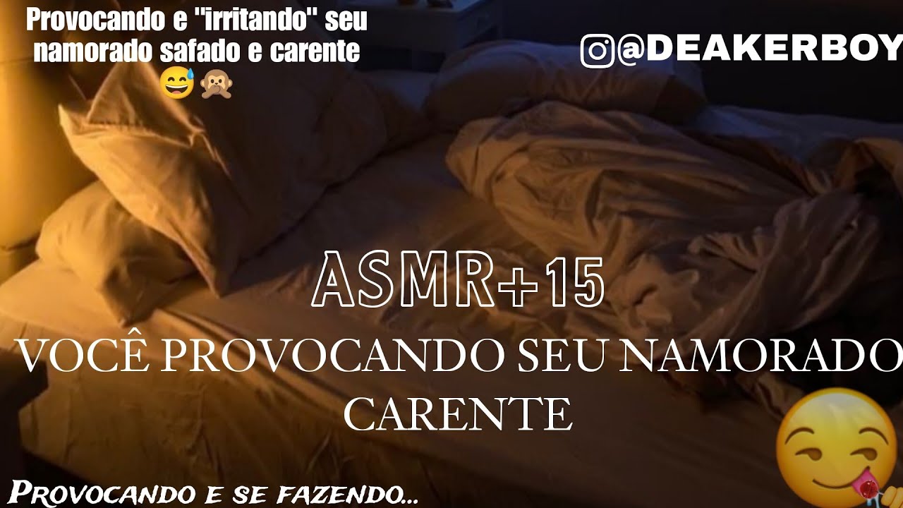 Asmr +15 - Você provocando seu Namorado Carente e se 