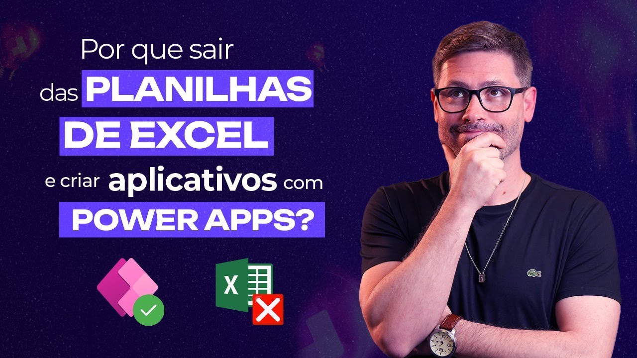 Pq sair das Planilhas de Excel e criar Aplicativos com Power Apps?