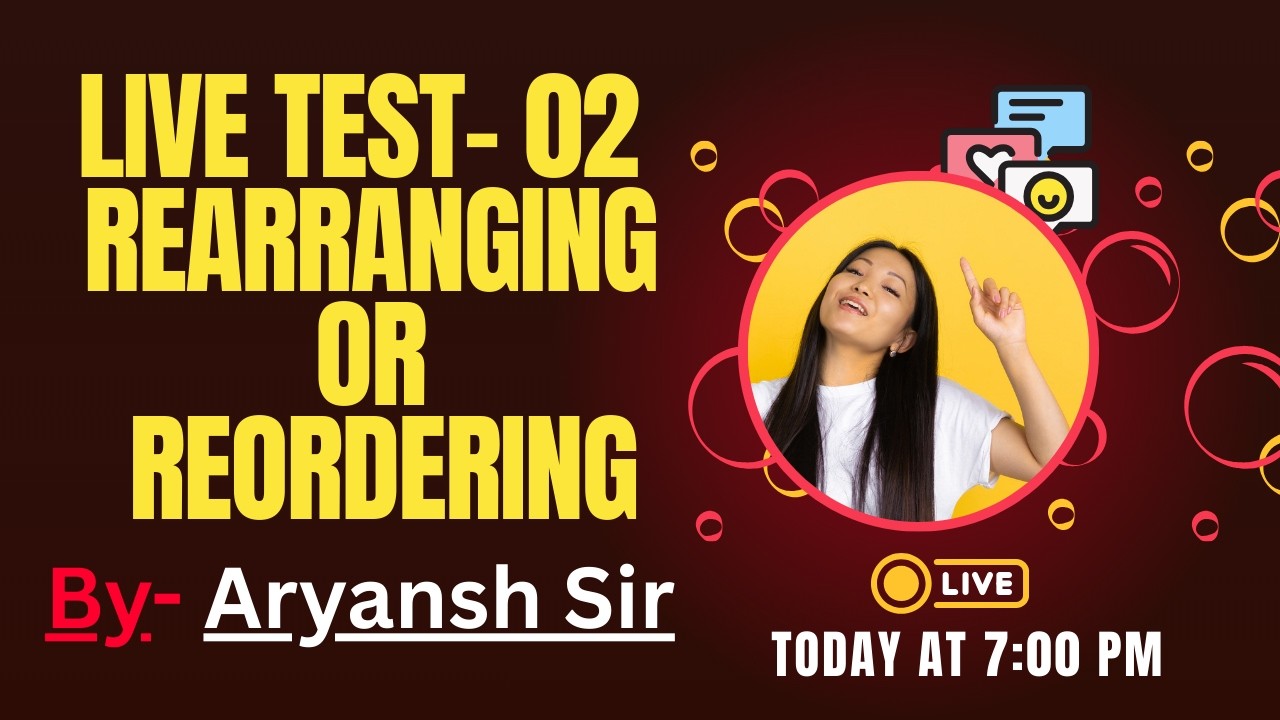 🔥🔥Reordering or Rearranging of Sentences  ; Live Test - 02 🔥🔥  By - Aryansh Sir🔥