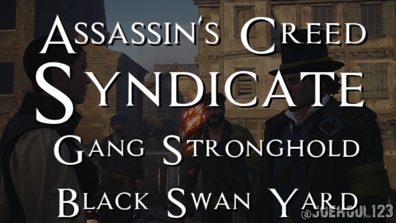 Assassin's Creed: Syndicate - Gang Stronghold - Black Swan Yard - All Challenges