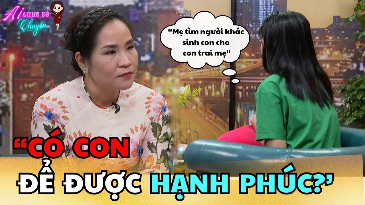 “Có con để được hạnh phúc?” | Ai Cũng Có Chuyện #70 | Tô Nhi A Official