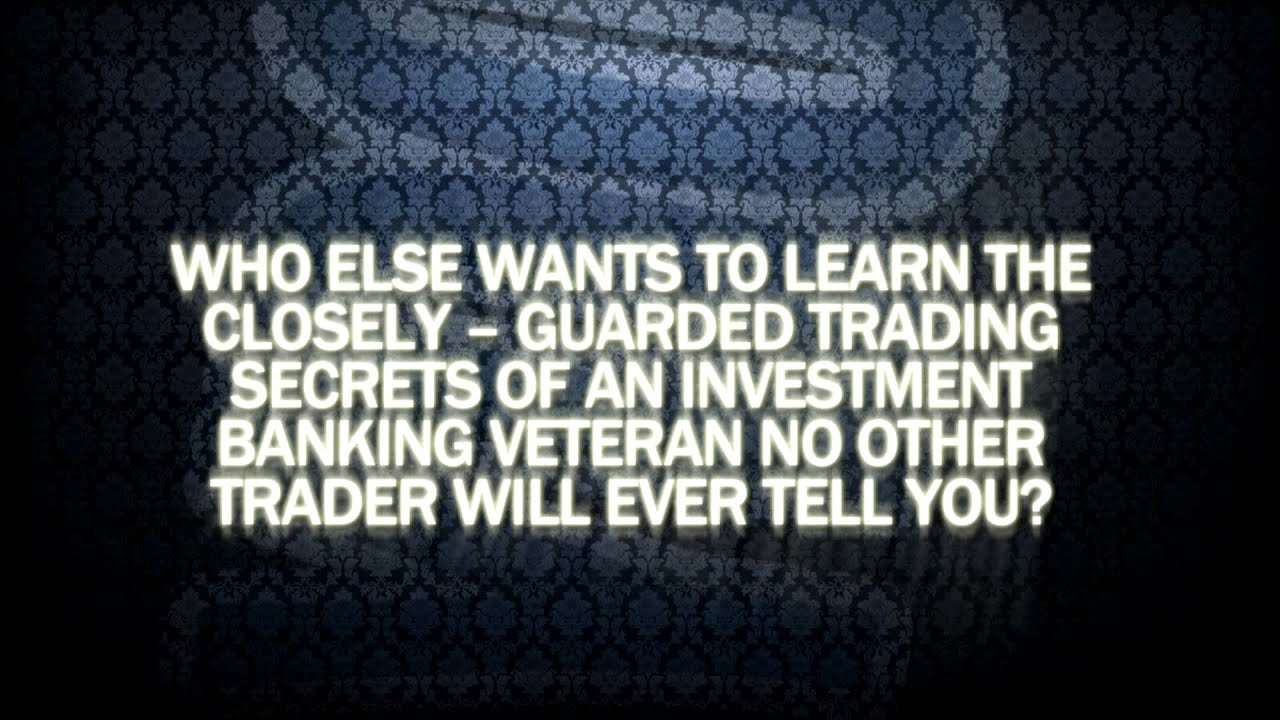 Guarded Trading Secrets Of An Investment Banking Veteran No Other Trader Will Ever Tell You?