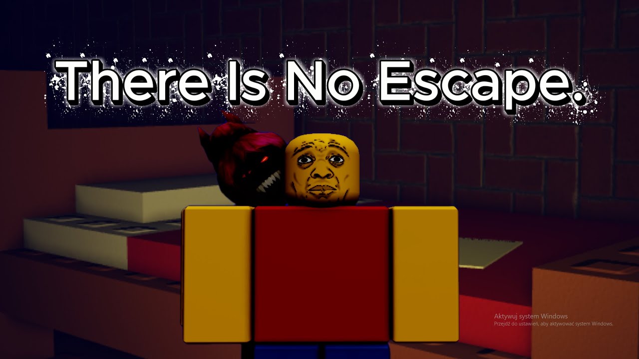 There Is No Escape...