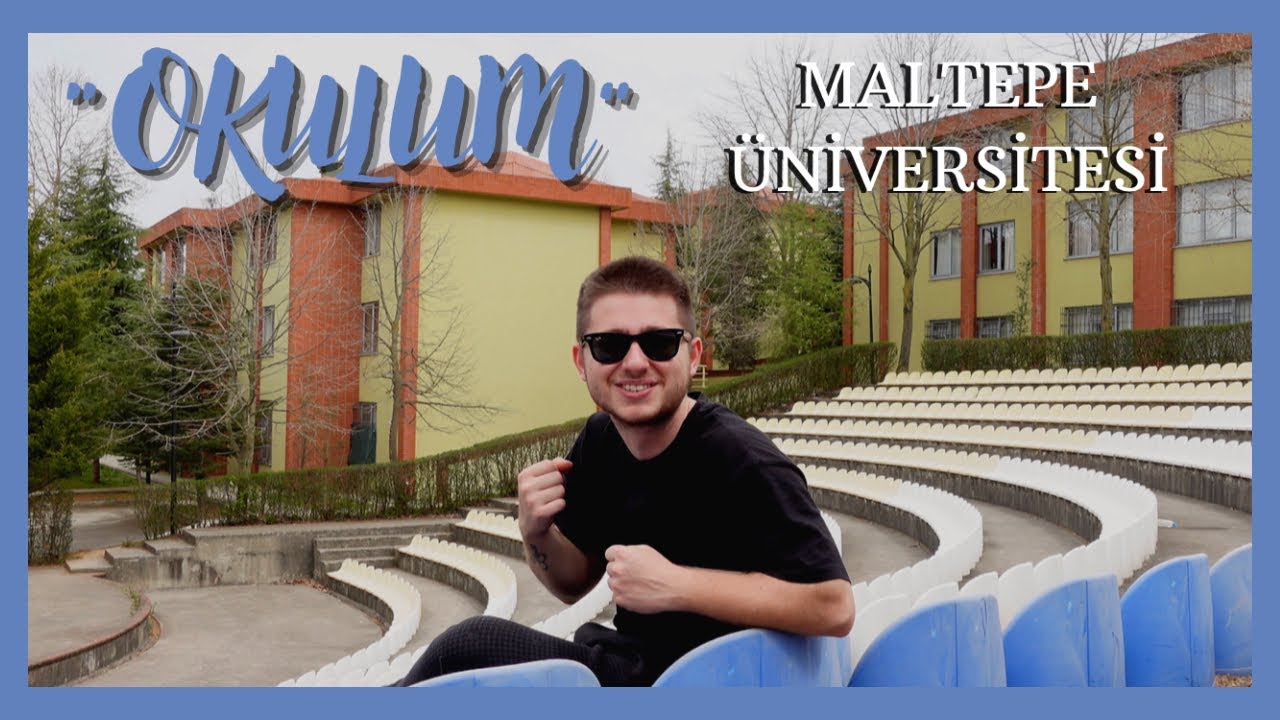 OKUDUĞUM OKUL (Maltepe Üniversitesi)