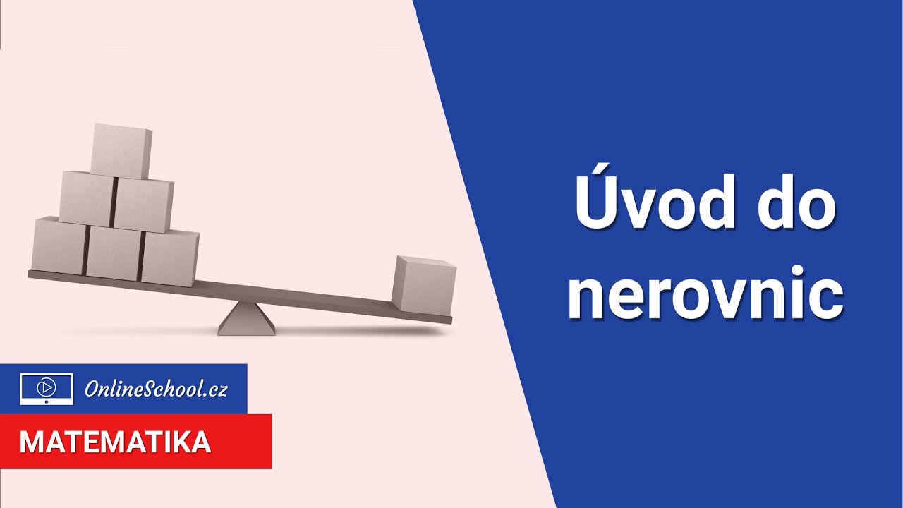 Úvod do nerovnic | 1/16 Nerovnice | Matematika | Onlineschool.cz