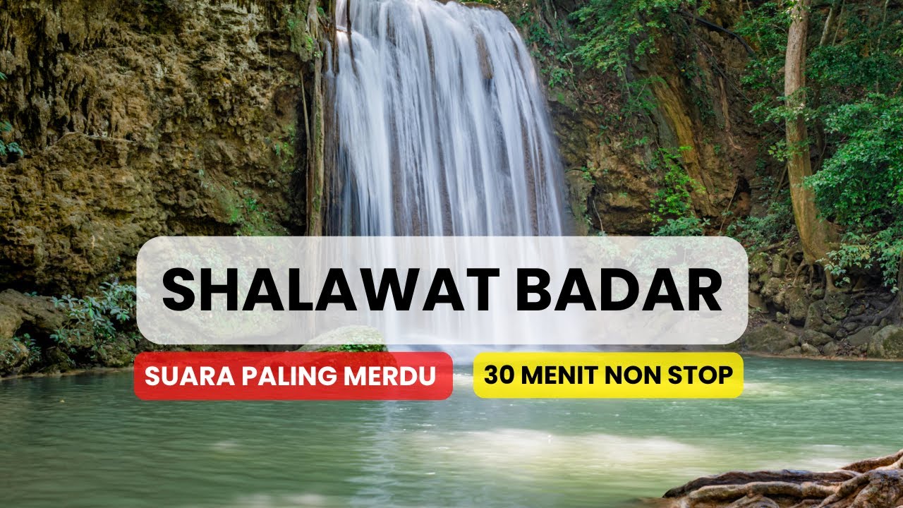 Shalawat Badar Paling Merdu I 30 Menit Tanpa Musik Latar Suara Alam
