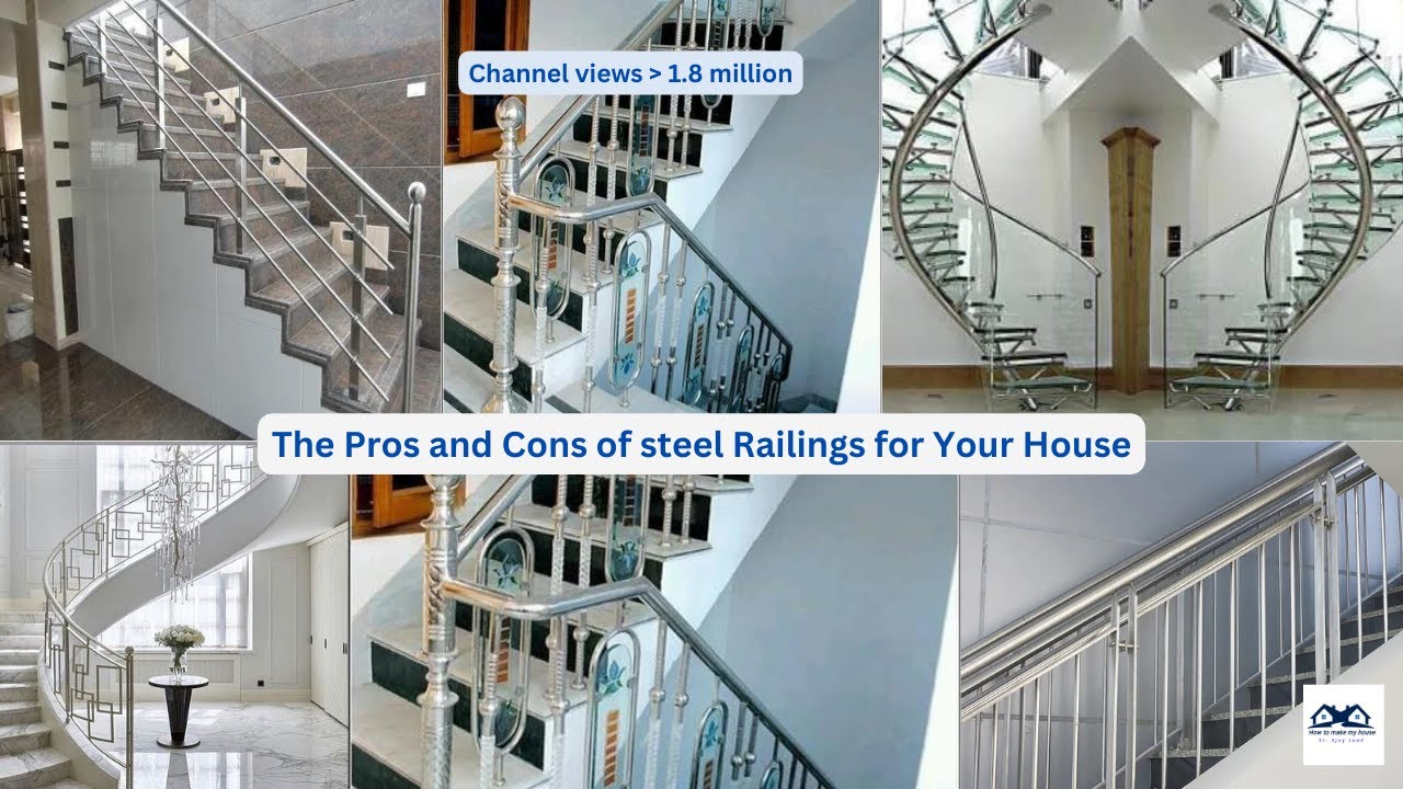 The Pros and Cons of Steel Railings for Your House | Steel Railing | Stainless Steel Railings