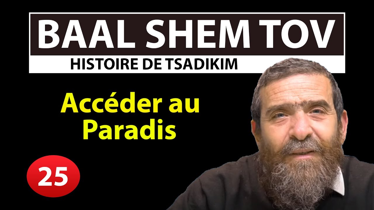 HISTOIRE DE TSADIKIM 25 - BAAL SHEM TOV - Acceder au Paradis - Avi Assouline