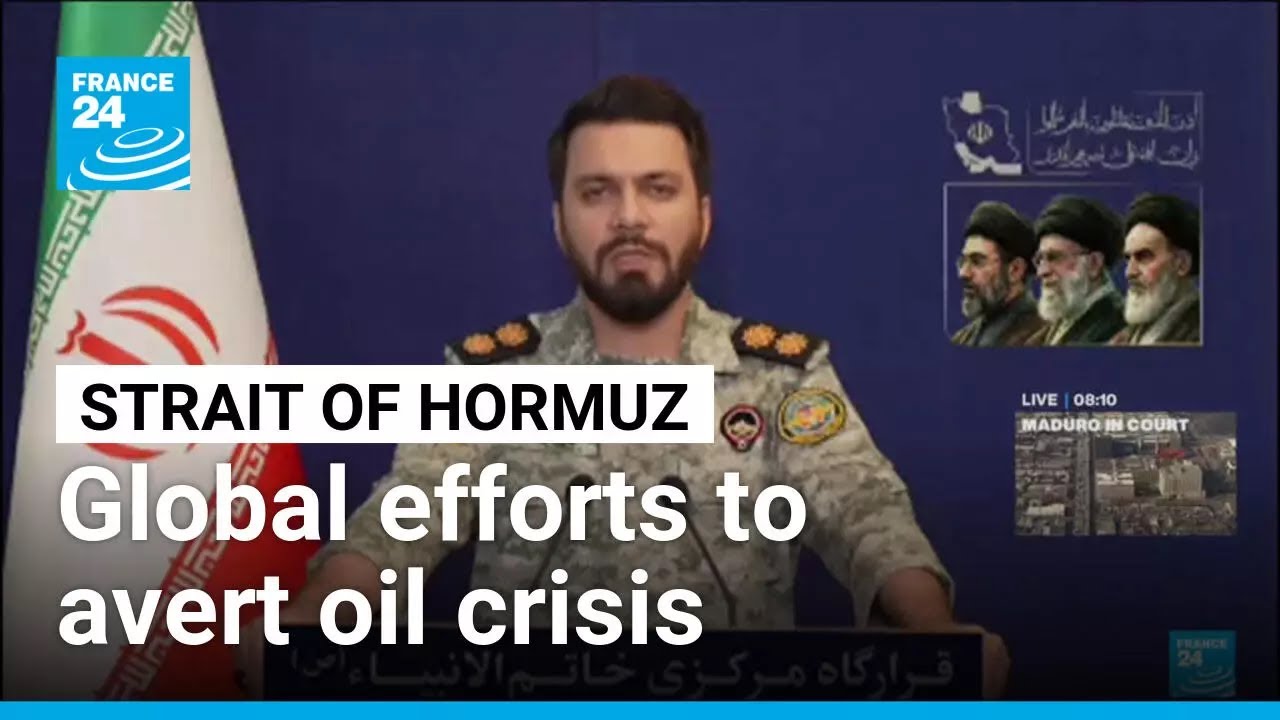 Global efforts intensify to secure Strait of Hormuz, avert oil crisis &bull; FRANCE 24 English