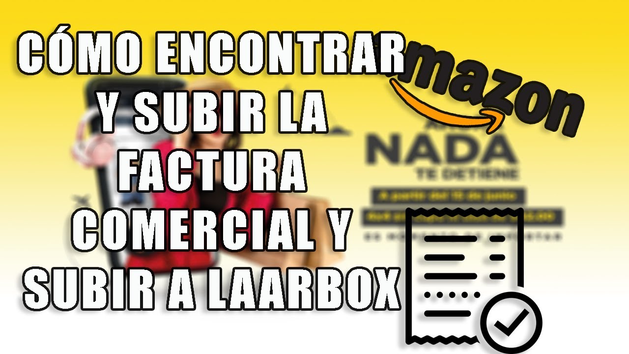 Como Encontrar la Factura en Amazon, Ebay y subir a Laarbox