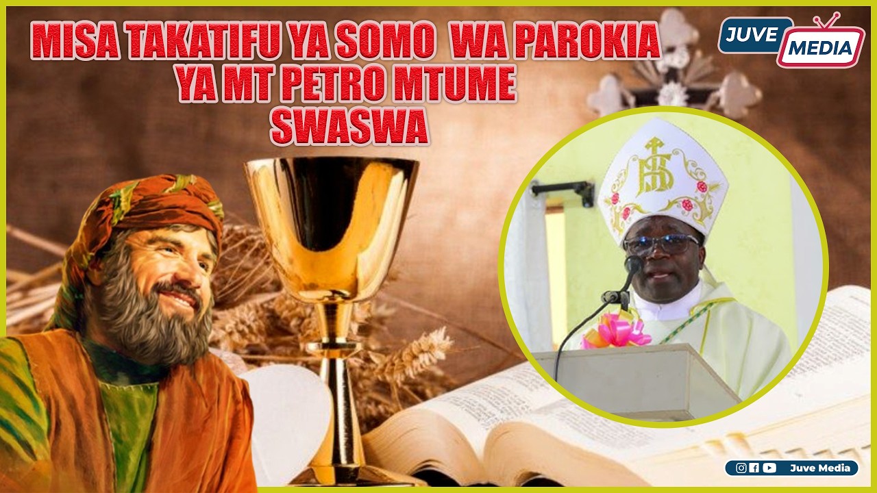 🔴LIVE: MISA TAKATIFU -SHEREHE YA SOMO WA PAROKIA YA MT. PETRO MTUME SWASWA JIMBO KUU KATOLIK  DODOMA