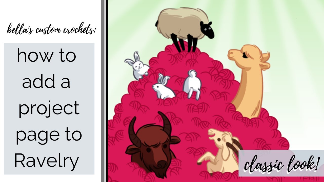 How to add a PROJECT PAGE to Ravelry (using the Older, Classic Ravelry Look!)- step by step & easy!