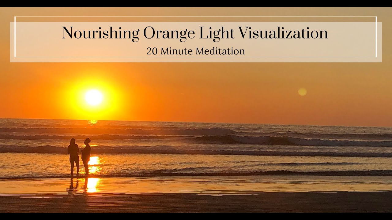 20 Minute Meditation / Orange Light Visualization with Laura Dunford