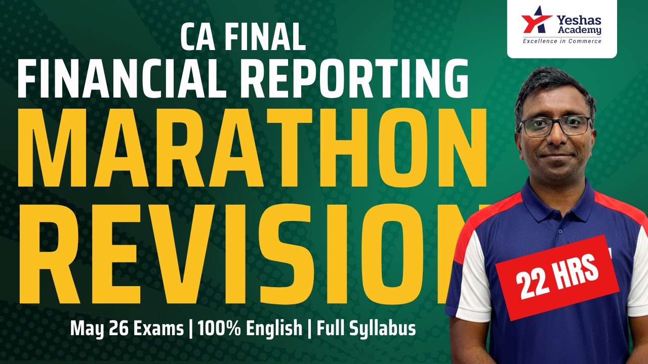 Financial Reporting Full Syllabus Completion in just 22 hours!!! | CA Final May 26 |  Yeshas Academy