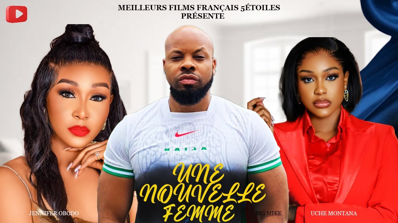 UNE NOUVELLE FEMME | Clinton Joshua | Meilleur Films Français | Film Nigérian En Français 2025