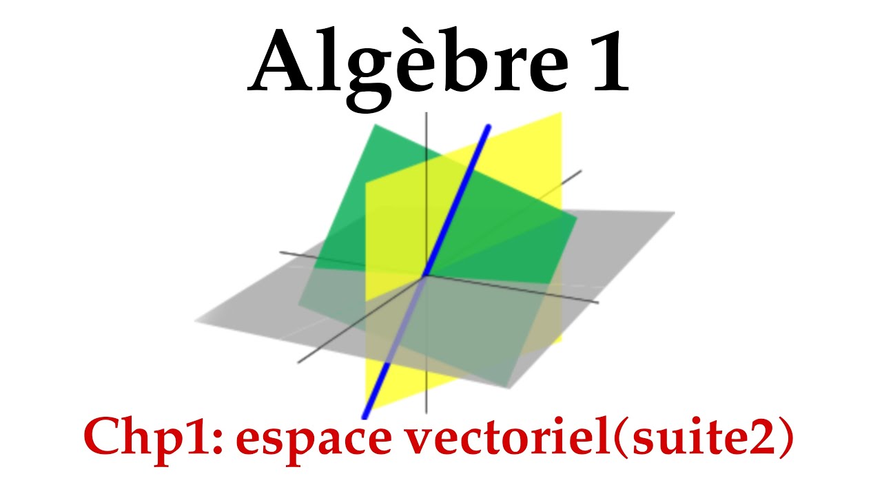 les sous espaces vectoriels / algèbre أجي تفهم