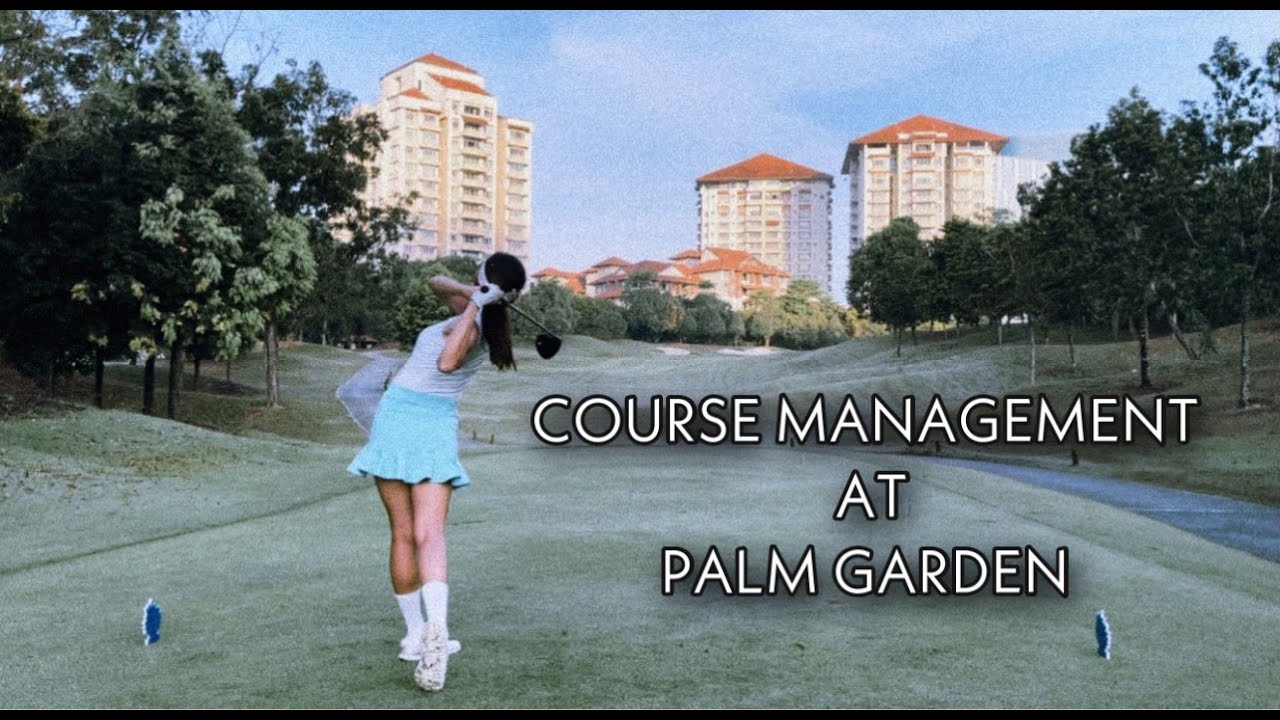 Course Management Do's and Dont's at Palm Garden