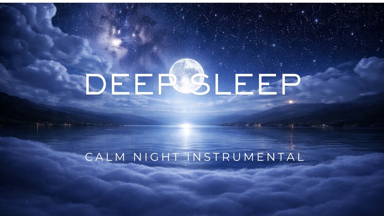 Deep Sleep Instrumental – Calm Nights for Restful Sleep