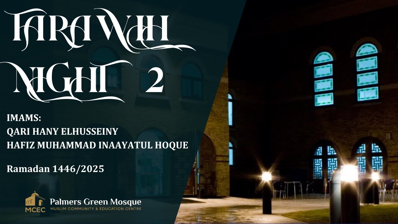 Tarawih 1446/2025 | Night 2 | MCEC Palmers Green Mosque
