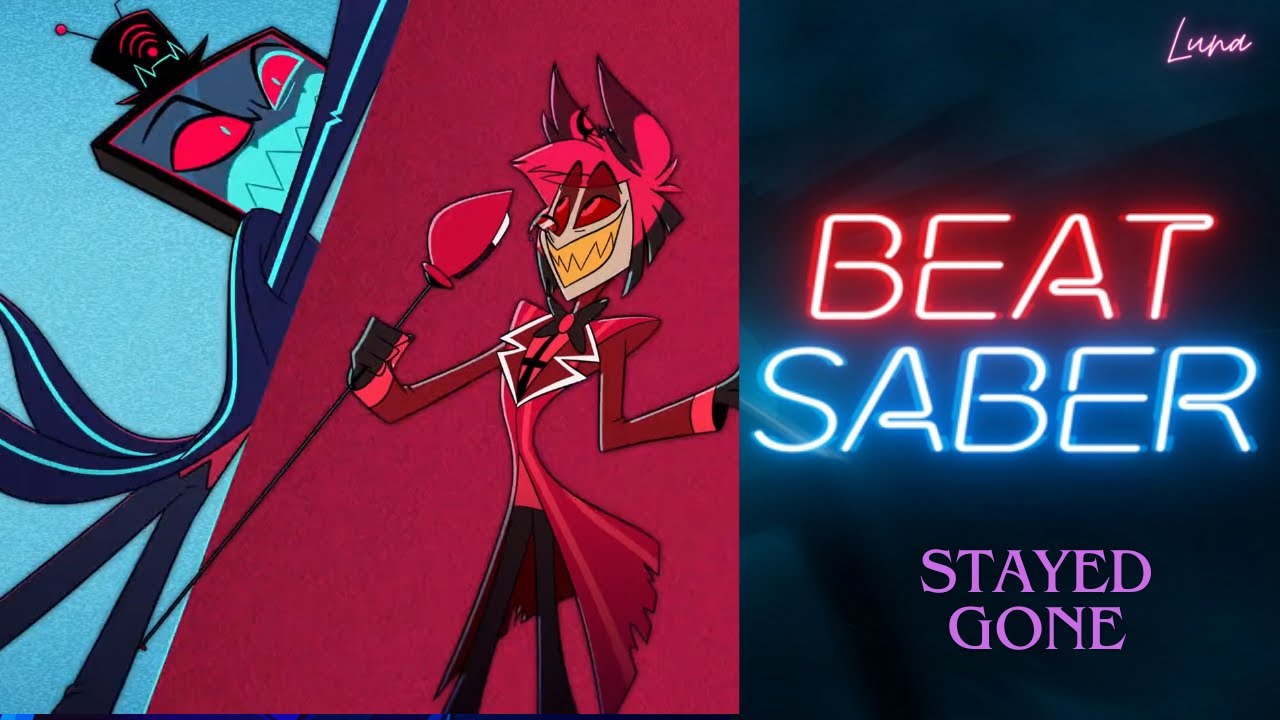 Stayed Gone ♫ - Hazbin Hotel - Beatsaber First Person (Trigger warning - Flashing Lights)