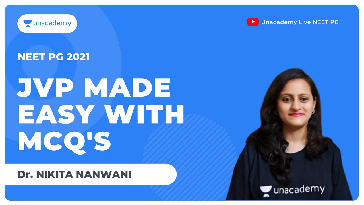 JVP made easy with MCQS | Dr. Nikita Nanwani | Unacademy Live NEET PG