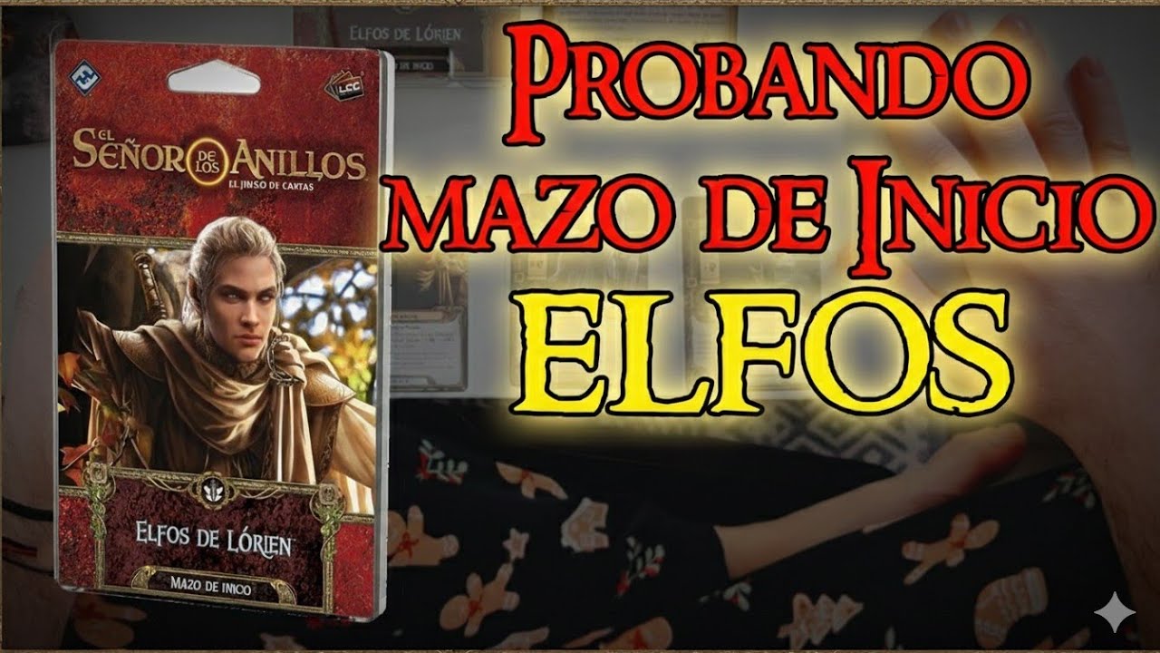 Probando Mazo Inicio Elfos | El Señor de los Anillos LCG |