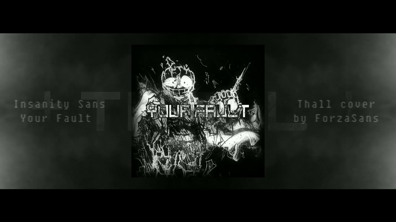 Insanity Sans - Your Fault (Cover)