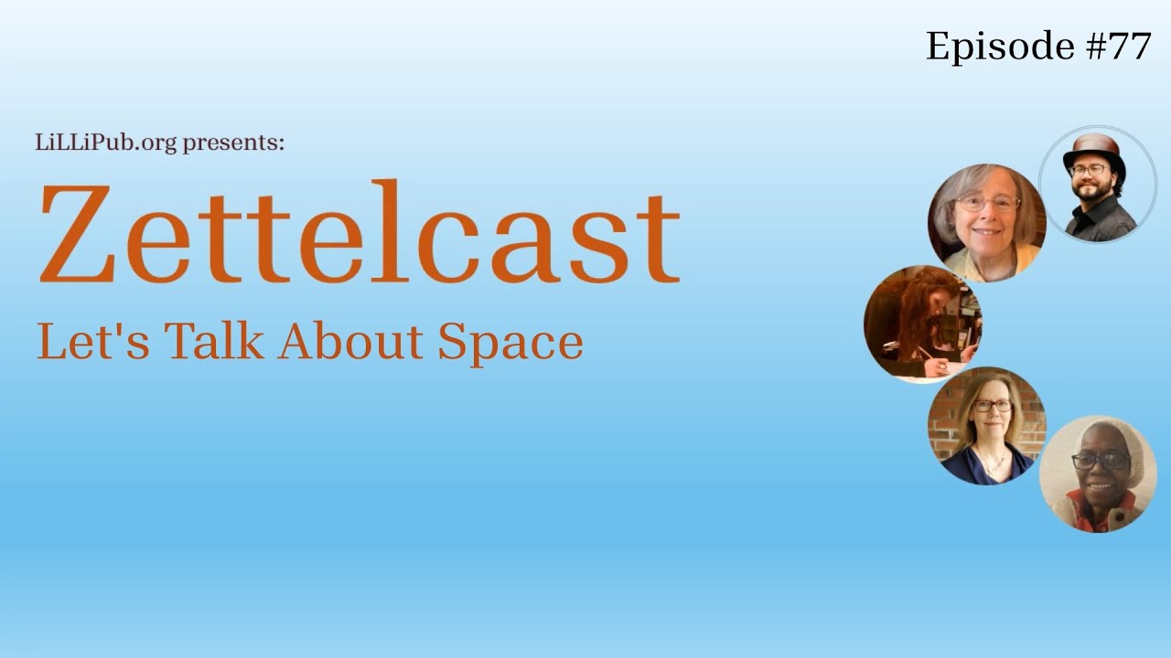 Zettelcast Episode 77: Let's Talk About Space