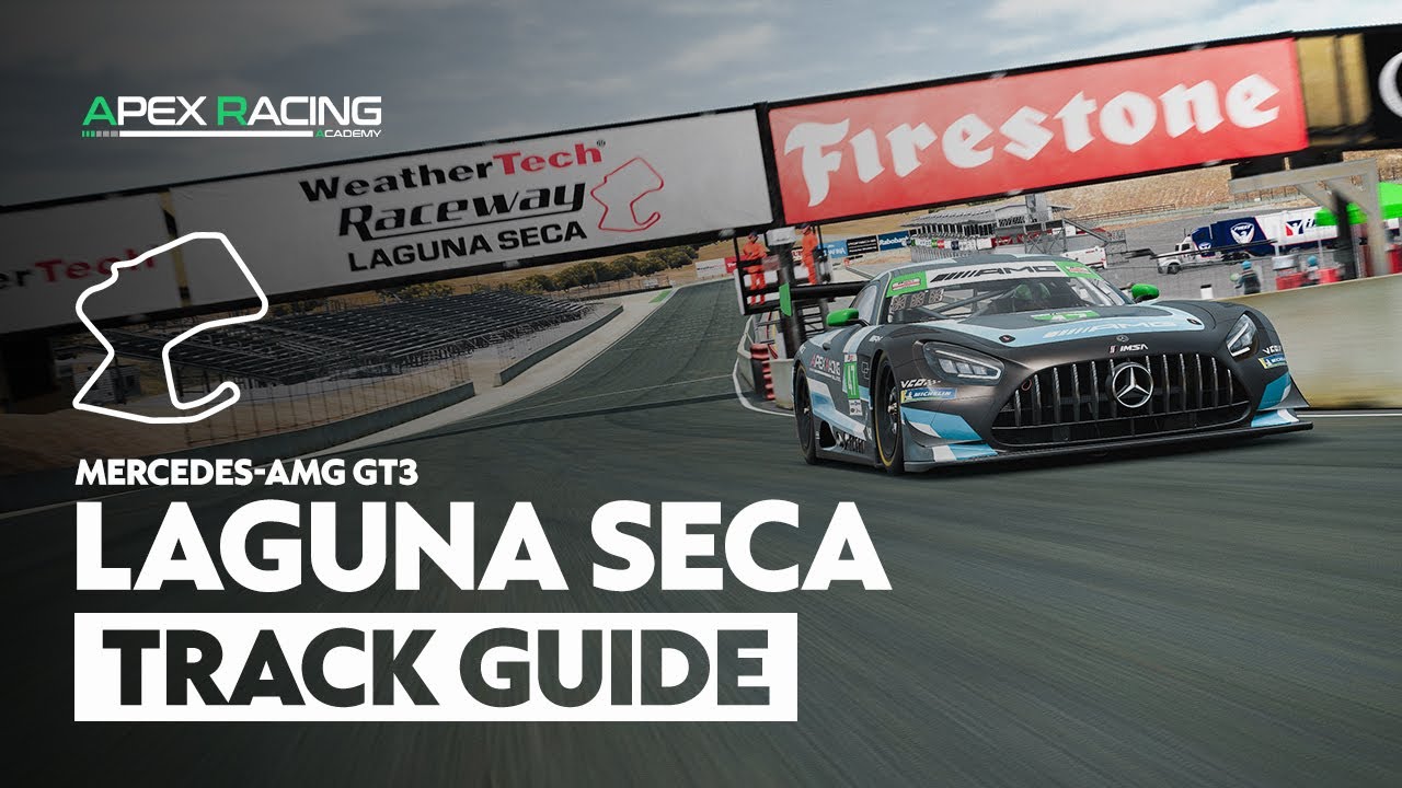 Mercedes-AMG GT3 Laguna Seca Track Guide | Apex Racing Academy